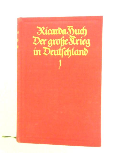 Der Grosse Krieg In Deutschland, Erster Band By Ricarda Huch