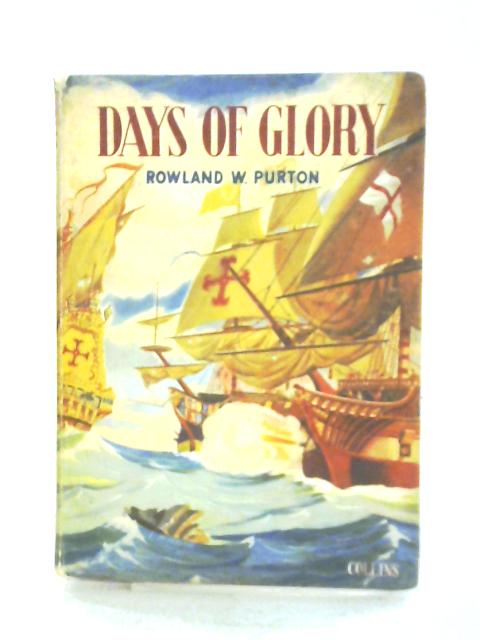 Days of Glory By Rowland W. Purton