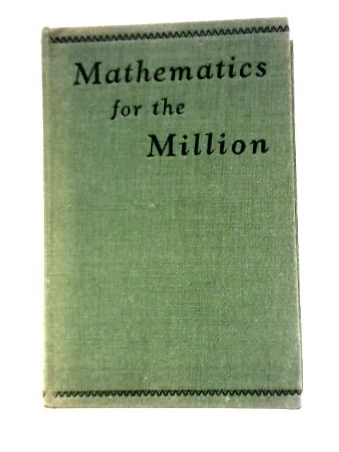 Mathematics For The Million By Lancelot Hogben