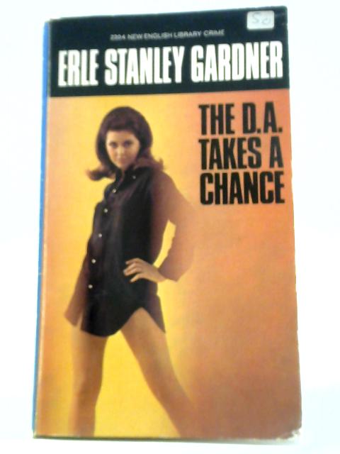 The D. A. Takes A Chance By Erle Stanley Gardner