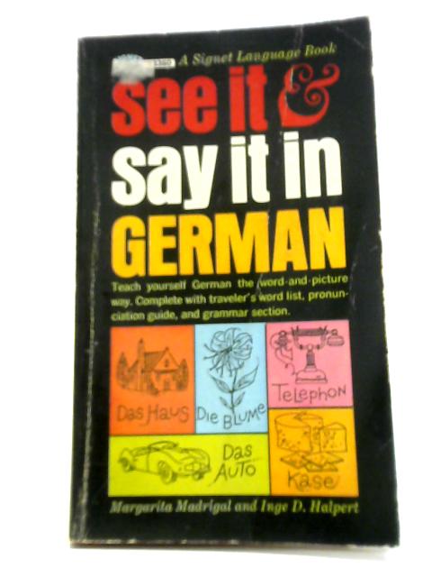 See It and Say It In German By Margarita Madrigal & Inge D. Halpert