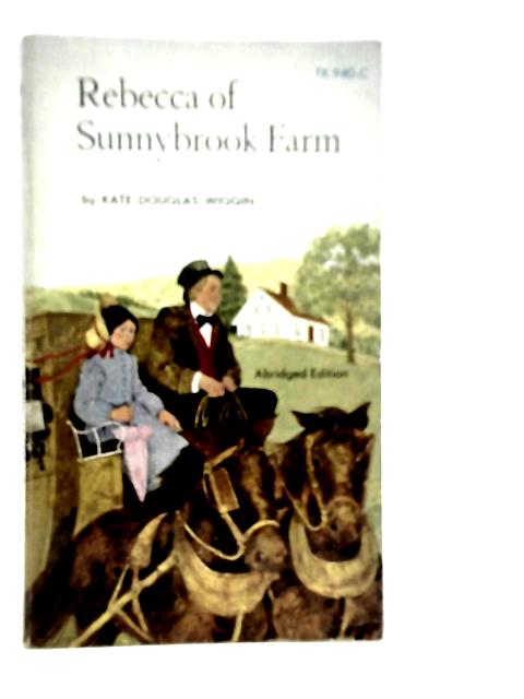 Rebecca Of Sunnybrook Farm By Kate Douglas Wiggin