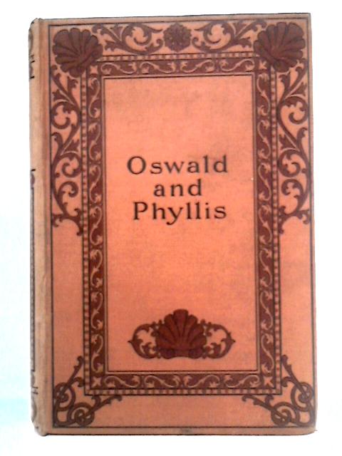 Oswald and Phyllis: A Story for Girls By Catharine Shaw