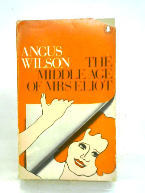 The Middle Age of Mrs Eliot By Angus Wilson