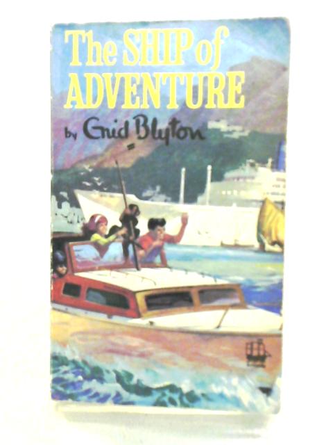 The Ship of Adventure By Enid Blyton