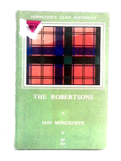 The Robertsons, Clan Donnachaidh of Atholl By Iain Moncreiffe of Easter Moncreiffe