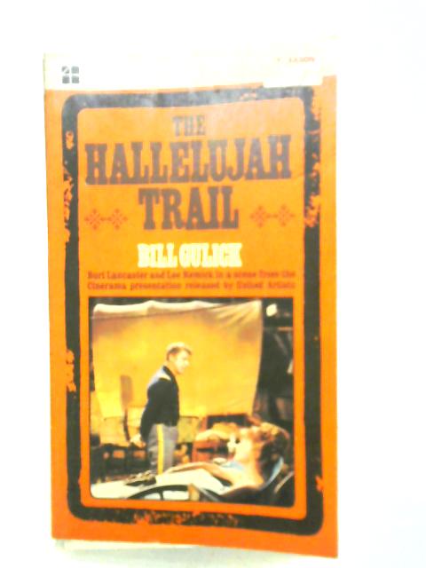 The Hallelujah Trail By Bill Gulick