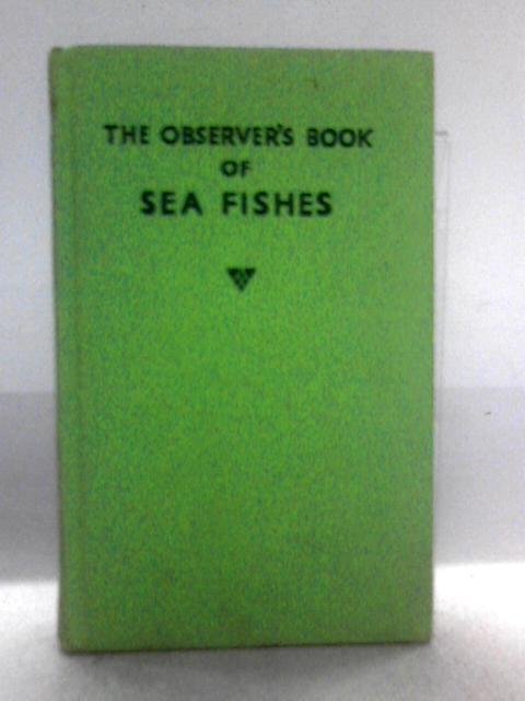 The Observers Book of Sea Fishes - No. 28. By A. Laurence Wells