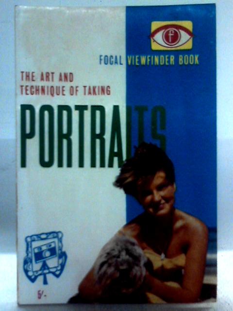 Art and Technique of Taking Portraits (Viewfinder Books) By H.V. Wadenoyen