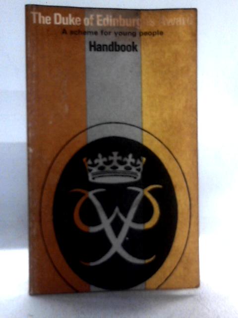 The Duke of Edinburgh's Award 1969 Handbook: a Scheme for Young People By Duke of Edinburgh's Award (Organization)