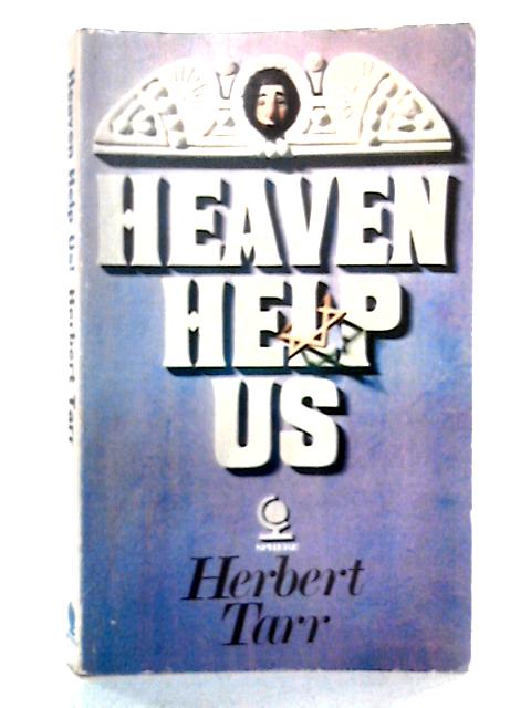 Heaven Help Us By Herbert Tarr