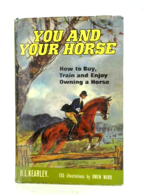 You and Your Horse By B. L. Kearley