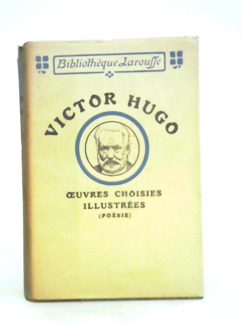 Victor Hugo Oeuvres Choisies Illustree, Poesies By Victor Hugo