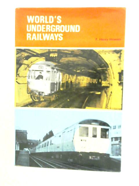 World's Underground Railways By F. Henry Howson