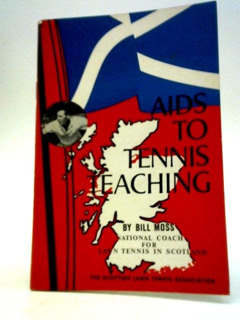 Aids to Teaching Tennis By Bill Moss