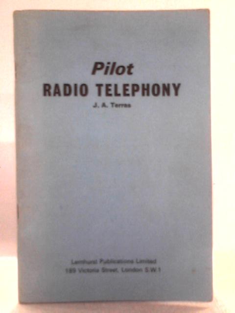 Pilot Radio Telephony By J. A. Terras