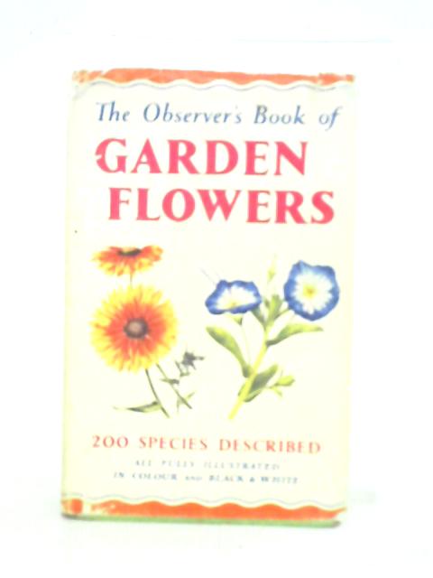 The Observer's Book of Garden Flowers By Arthur King