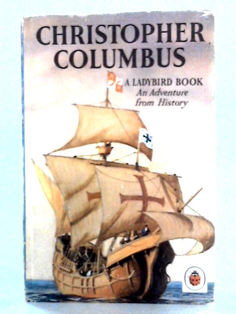 Christopher Columbus: An Adventure From History (Ladybird Books) By L. Du Garde Peach