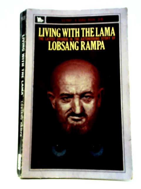 Living With The Lama By Lobsang Rampa