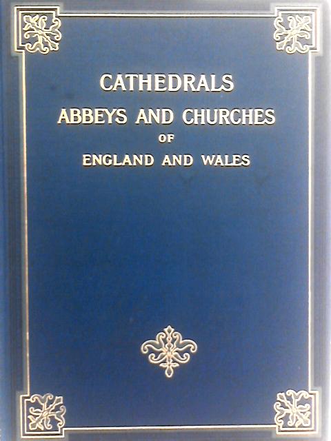 Cathedrals, Abbeys, and Churches of England and Wales Vol. II By Prof. T. G. Bonney (Rd.)