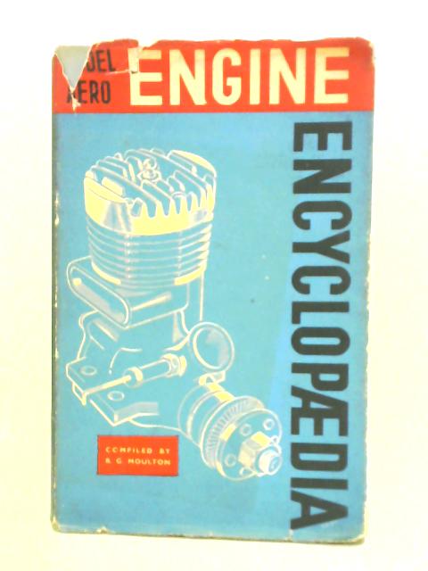 Model Aero Engine Encyclopaedia By R. G. Moulton