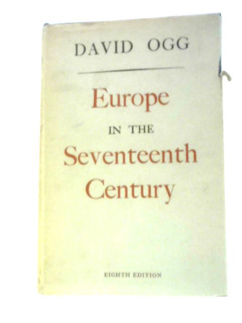 Europe in the Seventeenth Century By David Ogg