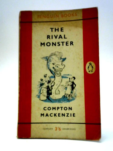 The Rival Monster By Compton Mackenzie