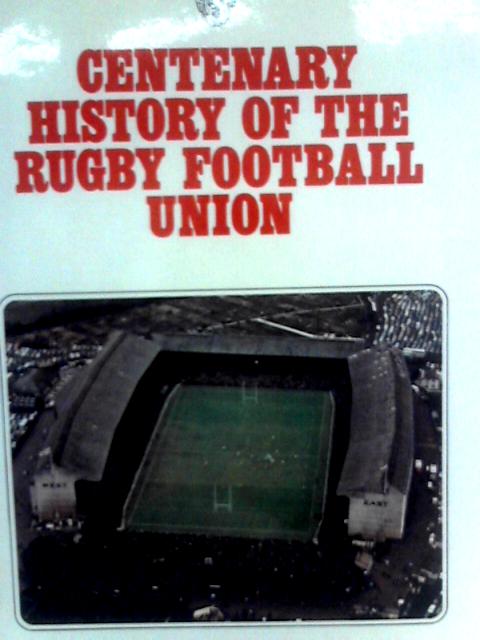 Centenary History of the Rugby Football Union By U. A. Titley Ross McWhirter