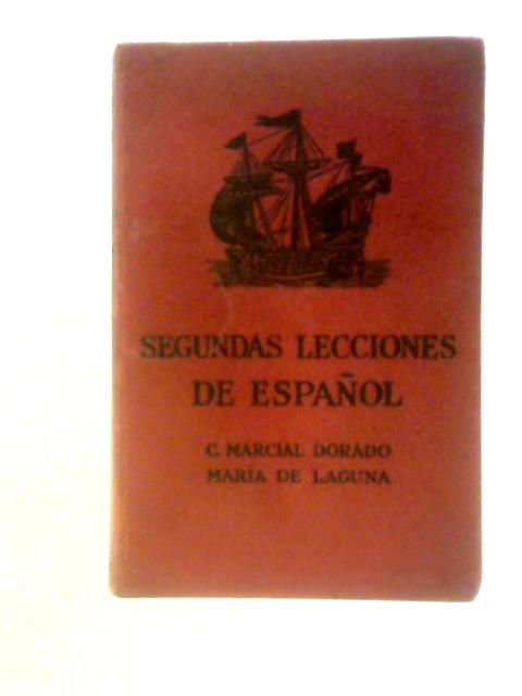 Segundas Lecciones De Espanol By C. Marcial Dorado and Maria F. De Laguna