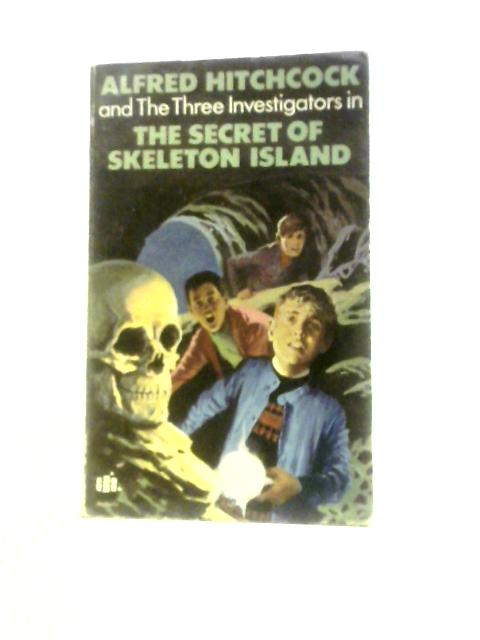 Alfred Hitchcock And The Three Investigators In The Secret Of Skeleton Island By Robert Arthur