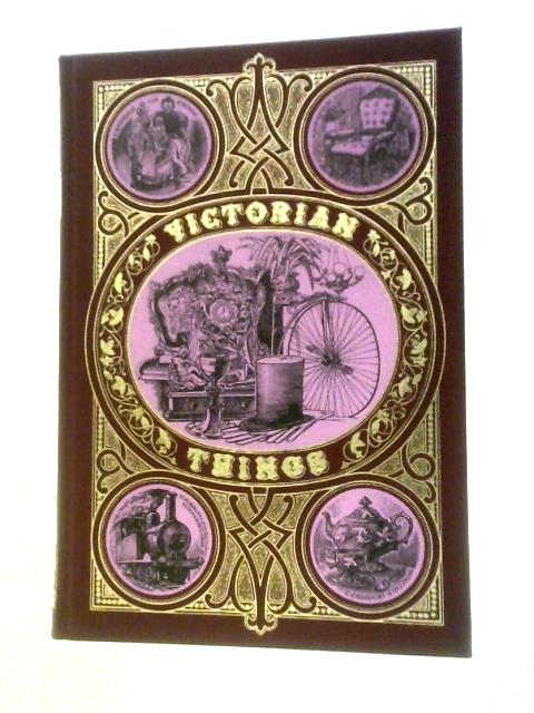 Victorian Things By Asa Briggs