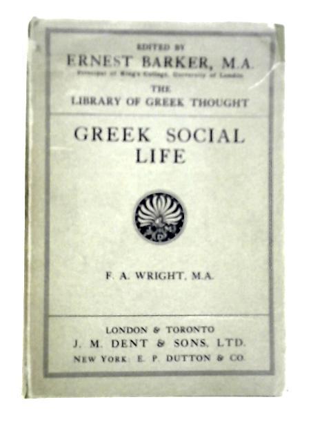 Greek Social Life By F.A.Wright