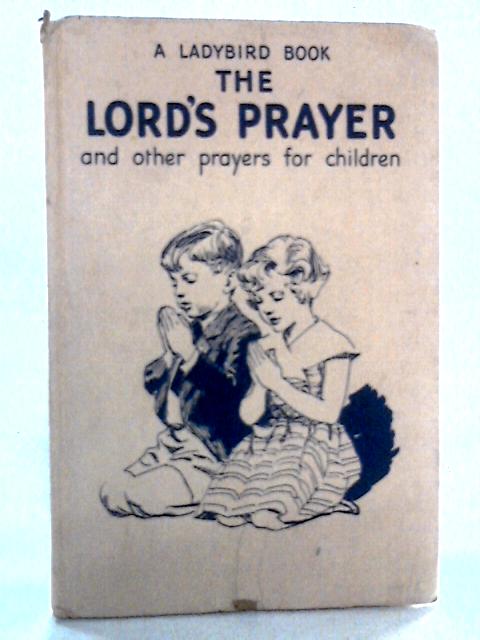 The Lord's Prayer and other Prayers for Children By Hilda I. Rostron