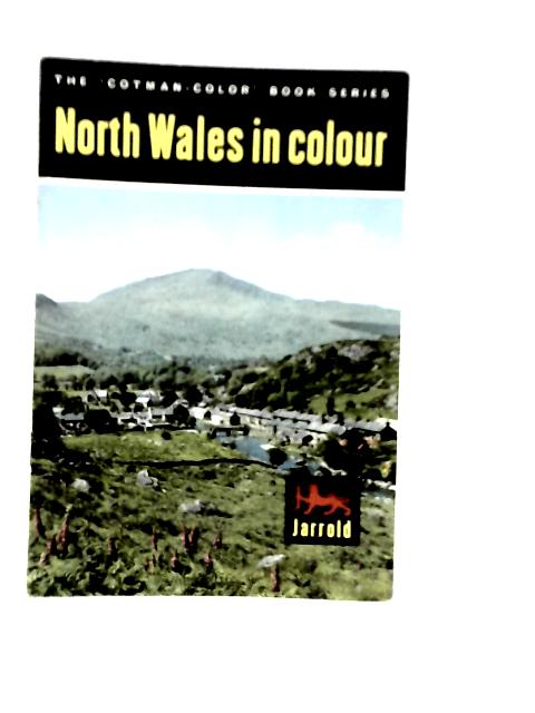 North Wales in Colour By A.N.Court