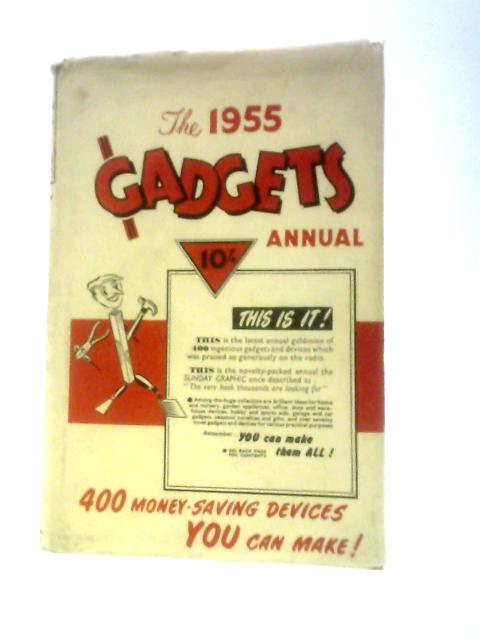 The 1955 Gadgets Annual from Features Published in the Home-Made Gadgets Magazine, with 400 Money Saving Devices You Can Make! By V M lawrence-Swan