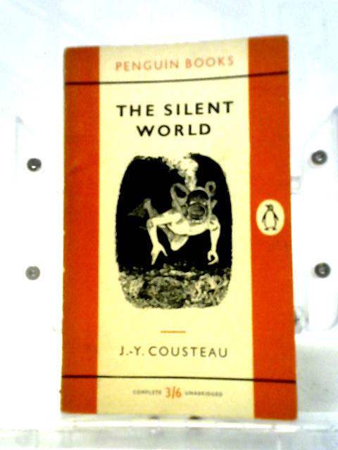 The Silent World By J. Y. Cousteau With Frederic Dumas