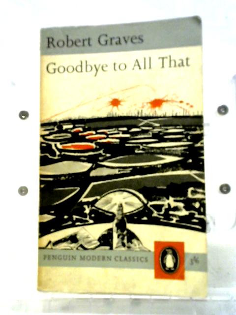 Goodbye To All That By Robert Graves