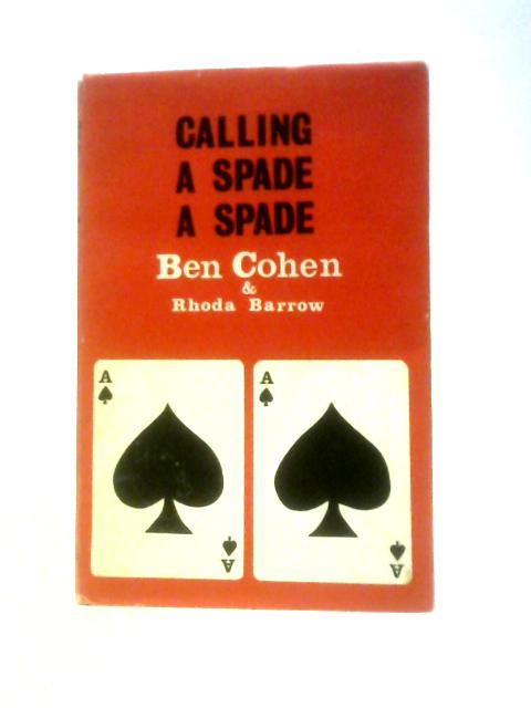 Calling a Spade a Spade By Ben Cohen