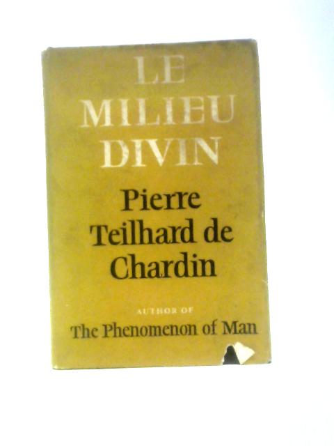 Le Milieu Divin By Pierre Teilhard De Chardin