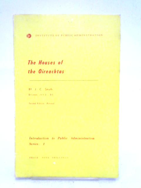 The Houses of the Oireachtas By J. C. Smyth