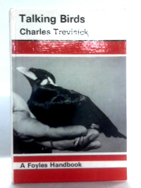 The Care & Training Of Talking Birds By Charles Trevisick