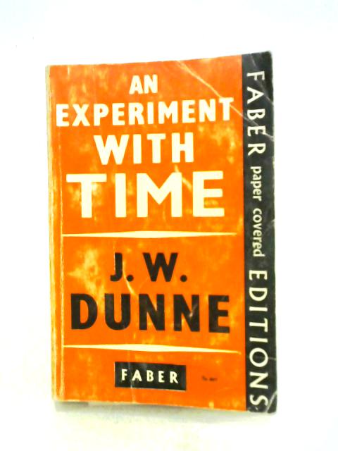 An Experiment With Time By J. W. Dunne