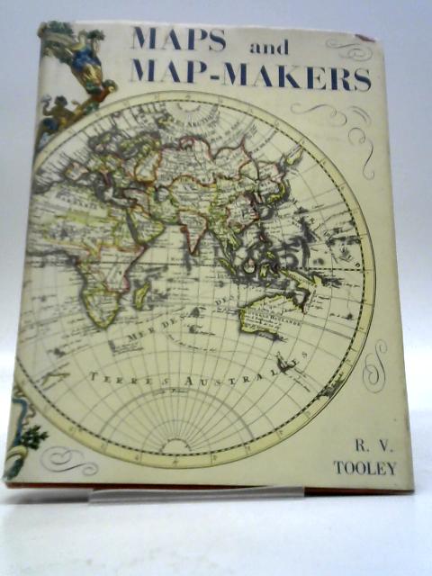 Maps and Map-Makers By R. V. Tooley