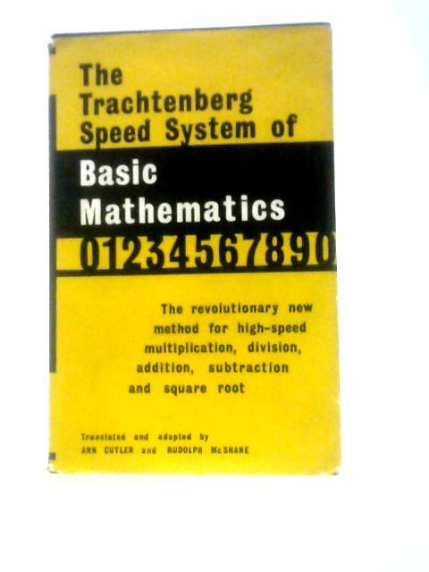 The Trachtenberg Speed System of Basic Mathematics By A.Cutler R.Mcshane