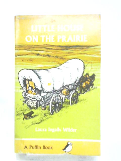 Little House on the Prairie By Laura Ingalls Wilder