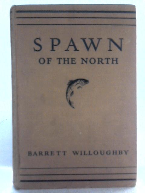 Spawn of the North By Barrett Willoughby