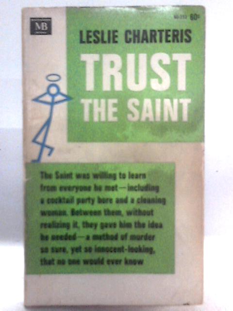 Trust the Saint By Leslie Charteris