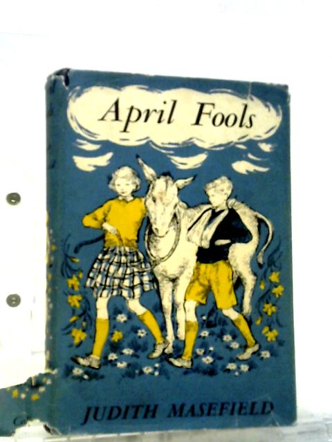 April Fools By Judith Masefield