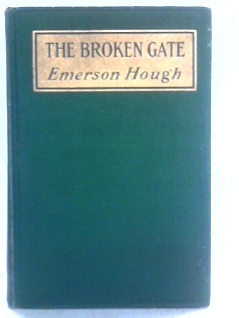 The Broken Gate By Emerson Hough