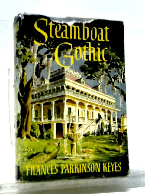 Steamboat Gothic By Frances Parkinson Keyes